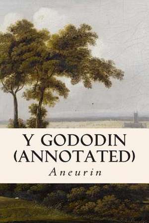 Y Gododin (Annotated) de Aneurin