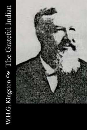 The Grateful Indian de W. H. G. Kingston