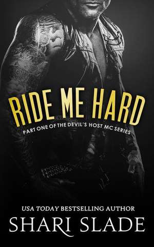 Ride Me Hard de Shari Slade