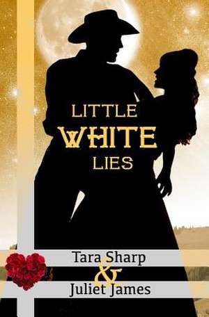 Little White Lies de Juliet James