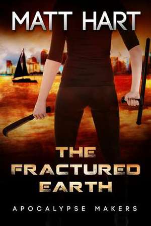 The Fractured Earth de Matt Hart