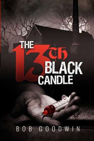 The 13th Black Candle de Bob Goodwin