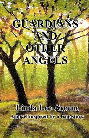 Guardians and Other Angels de Linda Lee Greene