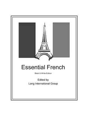 Essential French - Black & White Edition de Lang International Group