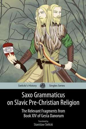 Saxo Grammaticus on Slavic Pre-Christian Religion de Stanislaw Sielicki