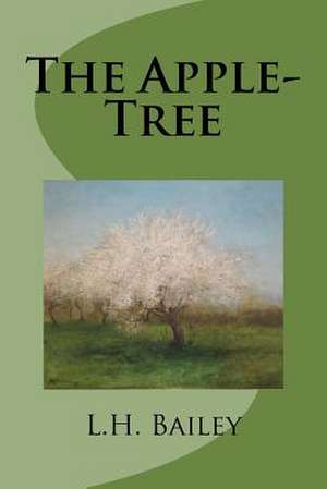 The Apple-Tree de L. H. Bailey