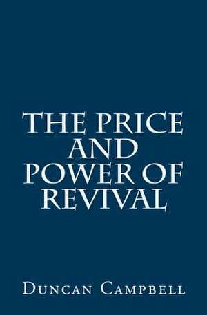 The Price and Power of Revival de Duncan Campbell