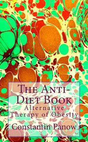 The Anti-Diet Book de Constantin Panow