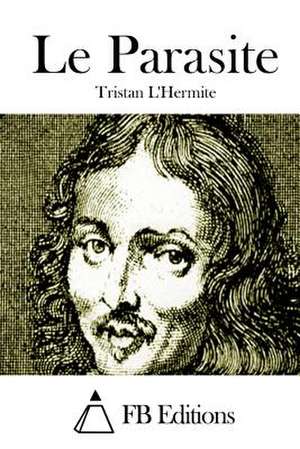 Le Parasite de Tristan L'Hermite