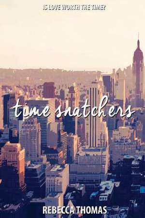 Time Snatchers de MS Rebecca Sarah Thomas