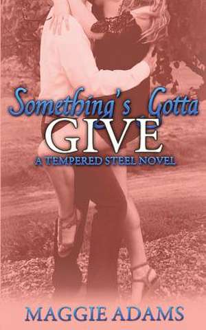 Something's Gotta Give de Maggie Adams