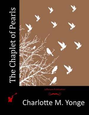 The Chaplet of Pearls de Charlotte M. Yonge