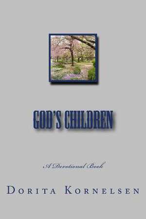 God's Children(a Devotional Book) de Dorita Lynn Kornelsen