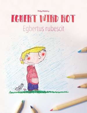 Egbert Wird Rot/Egbert Rubescit de Philipp Winterberg