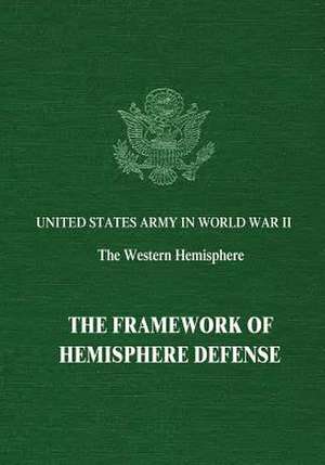 The Framework of Hemisphere Defense de Byron Fairchild