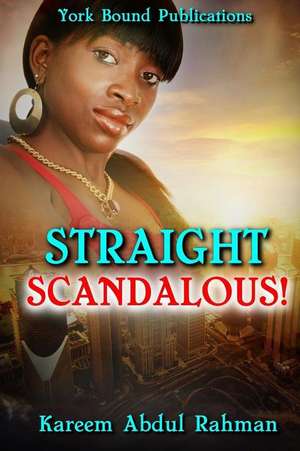 Straight Scandalous! de Kareem Abdul Rahman