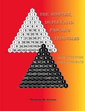 The Simplex, Duplex and Pascal's Triangles de Thomas M. Green