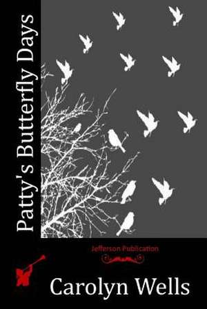 Patty's Butterfly Days de Carolyn Wells