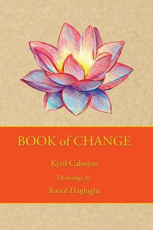 Book of Change de Dr Kyril Alexander Calsoyas