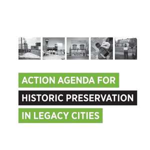 Action Agenda for Historic Preservation in Legacy Cities de Cara Bertron