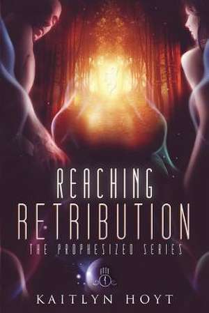 Reaching Retribution de Kaitlyn Hoyt