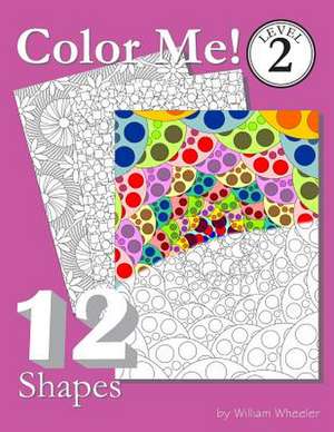 Color Me! Shapes de William C. Wheeler