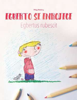 Egberto Se Enrojece/Egbert Rubescit de Philipp Winterberg