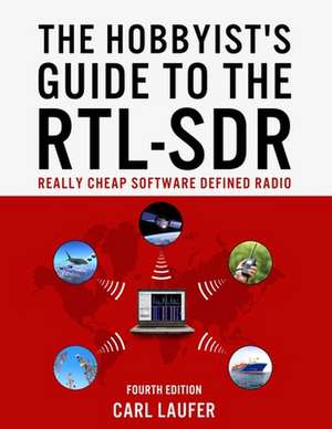 The Hobbyist's Guide to the Rtl-Sdr de MR Carl Laufer