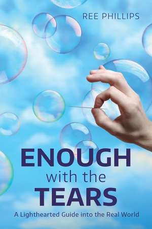 Enough with the Tears de Ree Phillips