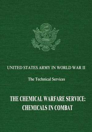 The Chemical Warfare Service de Dale Birdsell