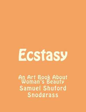 Ecstasy de Samuel Shuford Snodgrass