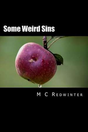 Some Weird Sins de Redwinter, M. C.