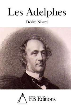 Les Adelphes de Desire Nisard