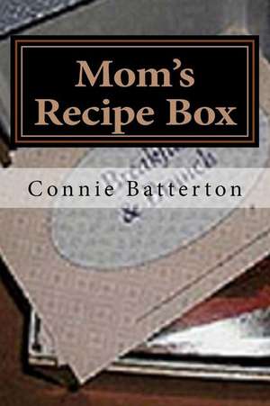 Moms Recipe Box de Connie Batterton