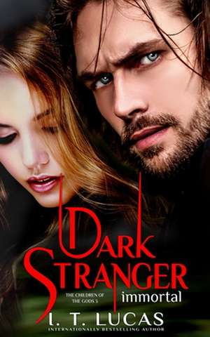 Dark Stranger Immortal de I. T. Lucas