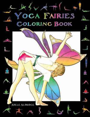 Yoga Fairies Coloring Book de Adele Aldridge