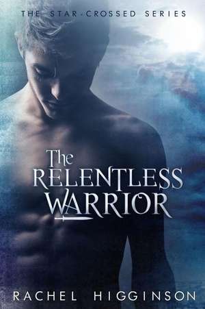 The Relentless Warrior de Rachel Higginson