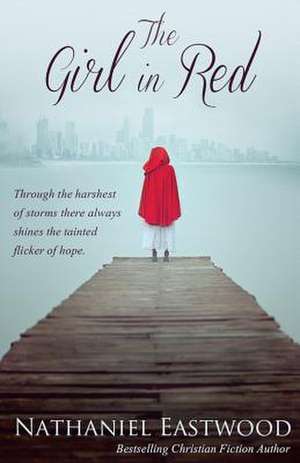 The Girl in Red de Nathaniel Eastwood