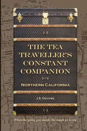 The Tea Traveller's Constant Companion de J. S. Devivre