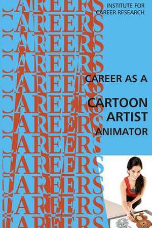 Career as a Cartoon Artist de Institute for Career Research