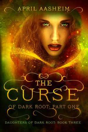 The Curse of Dark Root de April Aasheim