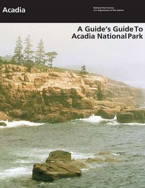 A Guide's Guide to Acadia National Park de National Park Service