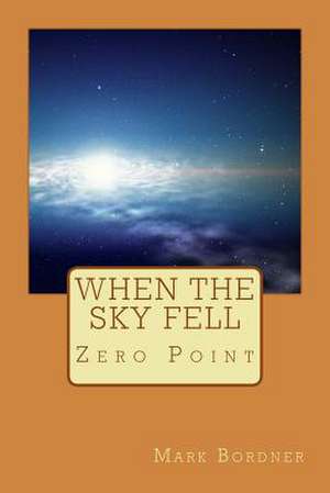 When the Sky Fell de Mark Bordner