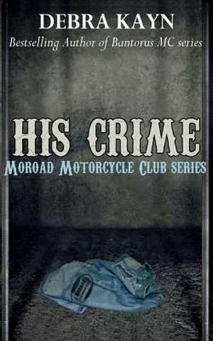 His Crime de Debra Kayn