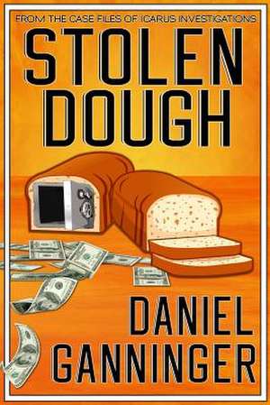 Stolen Dough de Daniel Ganninger