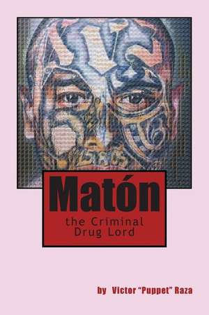 Maton the Criminal Drug Lord de Victor Puppet Raza