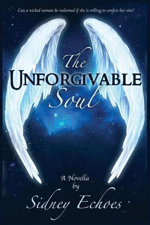 The Unforgivable Soul de Sidney Echoes