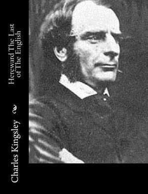 Hereward the Last of the English de Charles Kingsley