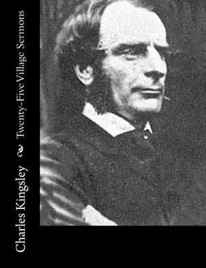 Twenty-Five Village Sermons de Charles Kingsley