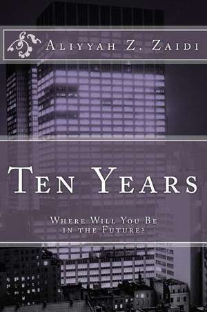 Ten Years de Aliyyah Z. Zaidi